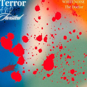 terror and twisted