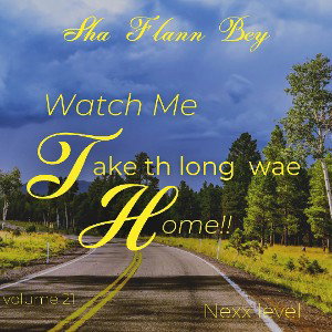 watch me tak th long wae home