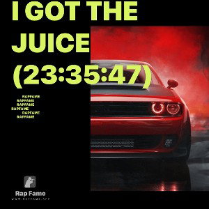 I got the Juice (23:35:47)