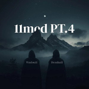 Demha11&Wadou11 - 11Med pt4 