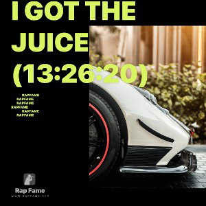 I got the Juice (13:26:20)