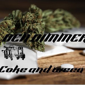 DEN DIMMER-COKE AND WEED