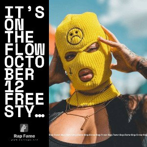 it’s on the flow October 12 freestyle 