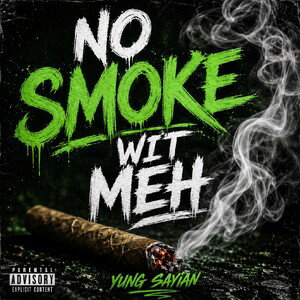 No Smoke wit meh 