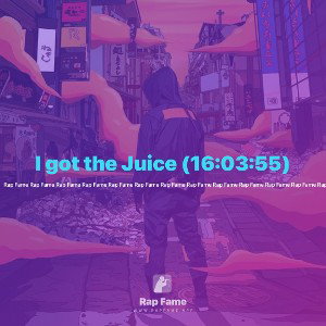 I got the Juice (16:03:55)