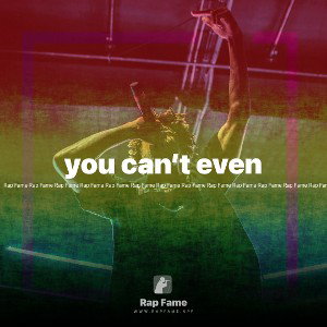 you can’t even 