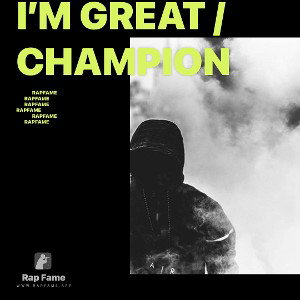 I’m great / champion 