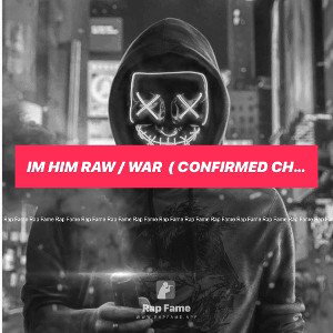 IM him RAW / WAR  ( confirmed champ)