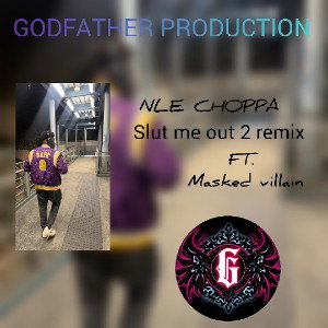NLE Choppa -SLUT ME OUT 2 ft. masked villain (remix)