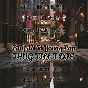 Bryan - Thug Till I Die  