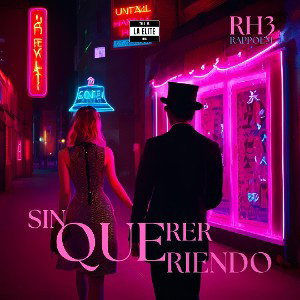 RH3_Sin_querer_queriendo_Rappoem_RapFame_ELITE_INC