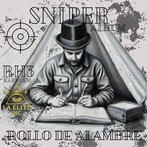 RH3_ROLLO_DE_ALAMBRE_SNIPER_ALBUM_RAPPOEM_ELITE_INC 