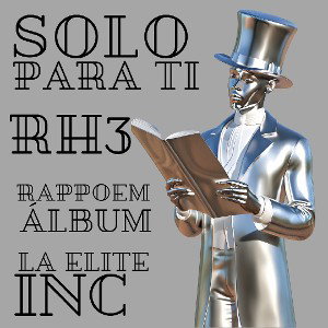 RH3 - Solo para ti_Rappoem_RapFame_ELITE_INC_@rh3rappoem 