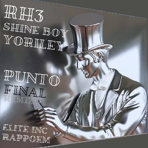 RH3 - Punto final.Remix_RH3 x Shine Boy x Yoriley_Rappoem_Elite_INC 