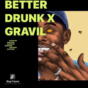better drunk X GRAVIL