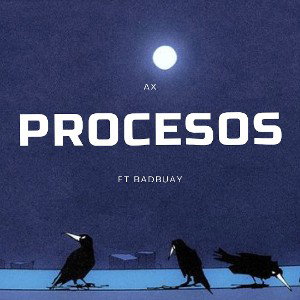 PROCESOS - AX FT BADBUAY 