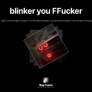 blinker you FFucker