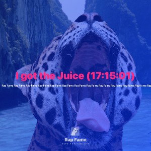 I got the Juice (17:15:01)