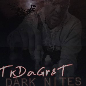 TkDaGr8T - Dark Nites