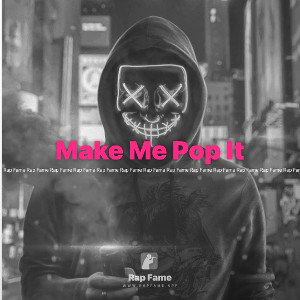 Make Me Pop It
