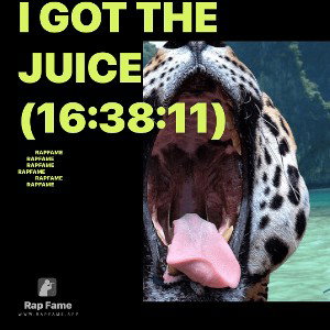 I got the Juice (16:38:11)
