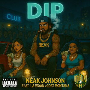 Dip ft. LA Wood & GOAT Montana