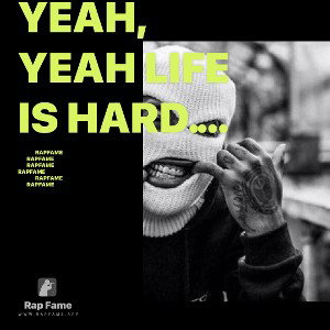 Yeah, yeah life is hard. Hope I make it is risk. I