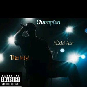 Kidd_Kir_-_Champion (ft) Theo_InTel 