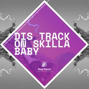 dis Track On skilla baby 