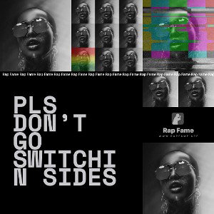 pls don’t go switchin Sides 