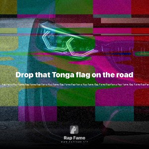 Drop that Tonga flag on the road