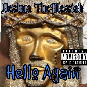 hello Again (It’s The Messiah)🔥🔥