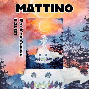 MATTINO - RouKya Chêne, Kali31