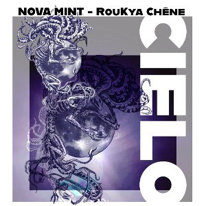 CIELO - NOVA MINT , ROUKYA CHÊNE (+zio)