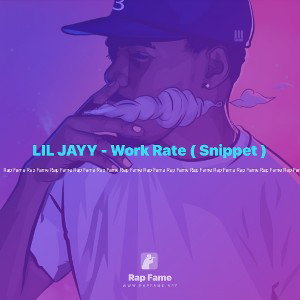 LIL JAYY - Work Rate ( Snippet )