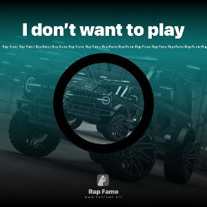 I don’t want to play