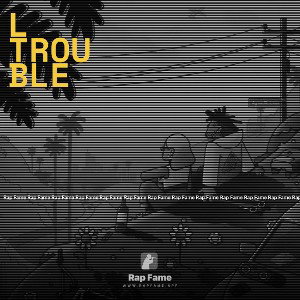 l trouble