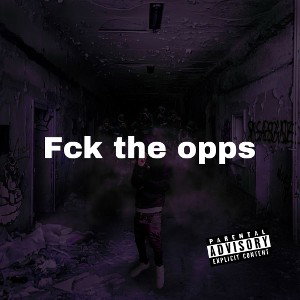 fck the opps