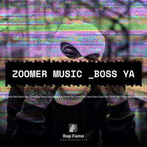 zoomer music _Boss ya 