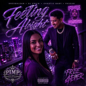 Feeling Alright P.I.M.P. FT. Pasean