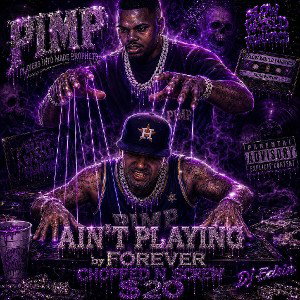 P.I.M.P.  Ain't Playing Forver Ft Slow World Fanatics
