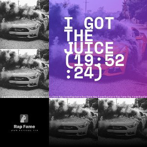I got the Juice (19:52:24)