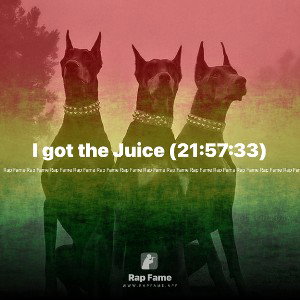 I got the Juice (21:57:33)