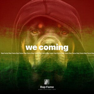 we coming 