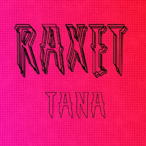 raxet_tana
