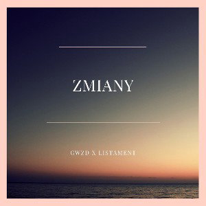 GWZD Ft. LISTU - ZMIANY 