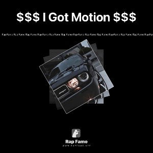$$$ I Got Motion $$$