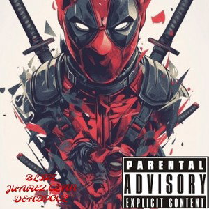 BLYZ5- DEADPOOL(OFFICAL AUDIO)