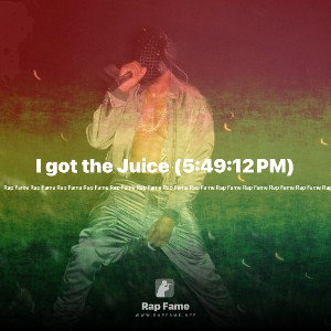 I got the Juice (5:49:12 PM)