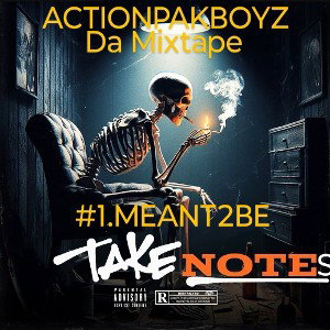 #1 MEANT TO BE ACTIONPAKBOYZ